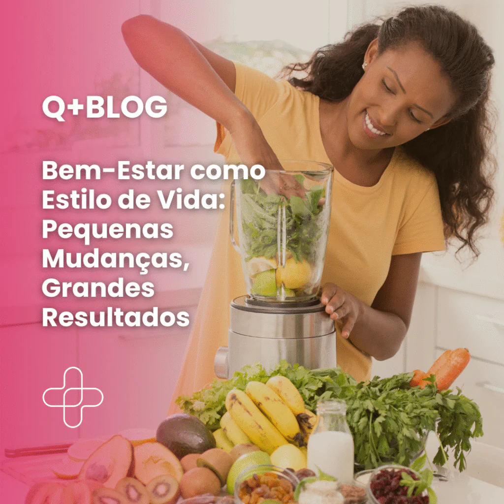 Bem-Estar como Estilo de Vida: Pequenas Mudanças, Grandes Resultados